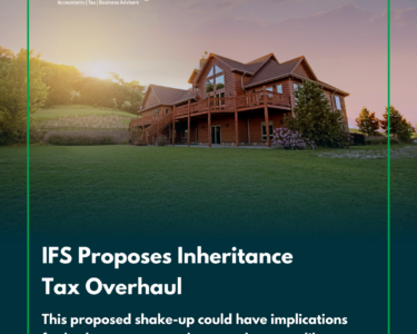 IFS Proposes Inheritance Tax Overhaul: What Could It Mean for You?